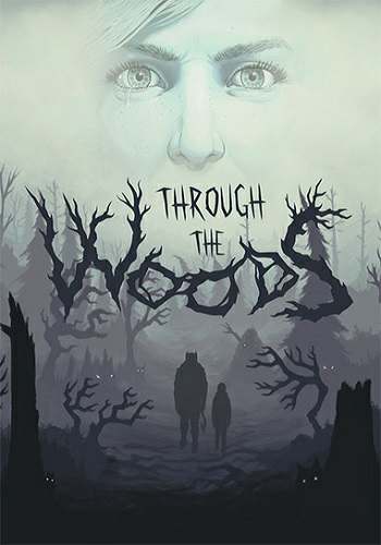 Through the Woods: Digital Collector's Edition [Update 3] (2016) [RUS]