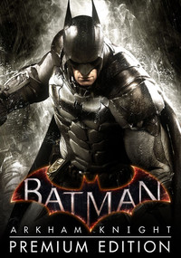 Batman: Arkham Knight - Premium Edition [v 1.6.2.0 + DLC] (2015) PC | RePack от Decepticon