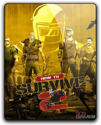 How to Survive 2 [Update 7 + DLCs] (2016) PC | RePack от qoob